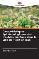 Caractéristiques épidémiologiques des troubles mentaux dans la ville de Tikrit en Irak