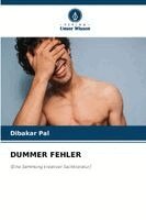 DUMMER FEHLER