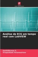 Senthilkumar S, Sivaprakash Paramasivam - Análise de ECG em tempo real com LabVIEW, Häftad. Tillgänglighet: Lägg i varukorg