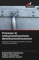 Epaphrodite Nsabimana, Eugène Rutembesa, Chantal Martin-Soelch - Processo di istituzionalizzazione-deistituzionalizzazione, Häftad