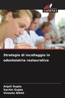 Strategie di incollaggio in odontoiatria restaurativa