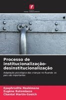 Epaphrodite Nsabimana, Eugène Rutembesa, Chantal Martin-Soelch - Processo de institucionalização-desinstitucionalização, Häftad