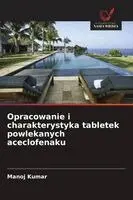 Opracowanie i charakterystyka tabletek powlekanych aceclofenaku