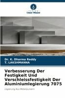 Verbesserung Der Festigkeit Und Verschleissfestigkeit Der Aluminiumlegierung 7075