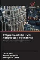 Latifa Tairi, Yousra Megdoud, Abdelghani Lakel - Pólprzewodniki I-VII, Häftad. Tillgänglighet: Lägg i varukorg