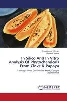Dhruvinkumar V Parghi, Rishee K Kalaria - In Silico And In Vitro Analysis Of Phytochemicals From Clove & Papaya, Häftad. Tillgänglighet: Lägg i varukorg