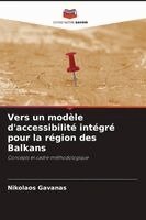 Nikolaos Gavanas - Vers un modèle d'accessibilité intégré pour la région des Balkans, Häftad
