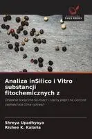 Shreya Upadhyaya, Rishee K Kalaria - Analiza inSilico i Vitro substancji fitochemicznych z, Häftad. Tillgänglighet: Lägg i varukorg