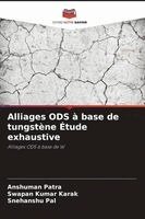 Anshuman Patra, Swapan Kumar Karak, Snehanshu Pal - Alliages ODS à base de tungstène Étude exhaustive, Häftad