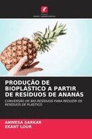 Anwesa Sarkar, Ekant Lour - Produção de Bioplástico a Partir de Resíduos de Ananás, Häftad