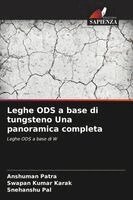 Anshuman Patra, Swapan Kumar Karak, Snehanshu Pal - Leghe ODS a base di tungsteno Una panoramica completa, Häftad