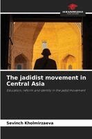 Sevinch Kholmirzaeva - jadidist movement in Central Asia, Häftad