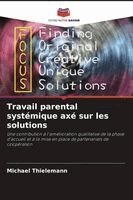 Michael Thielemann - Travail parental systémique axé sur les solutions, Häftad