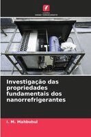 I M Mahbubul - Investigação das propriedades fundamentais dos nanorrefrigerantes, Häftad