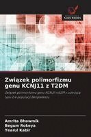 Amrita Bhowmik, Begum Rokeya, Yearul Kabir - Związek polimorfizmu genu KCNJ11 z T2DM, Häftad