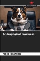 Andragogical craziness