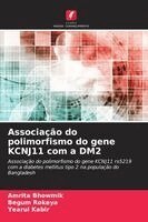 Amrita Bhowmik, Begum Rokeya, Yearul Kabir - Associação do polimorfismo do gene KCNJ11 com a DM2, Häftad
