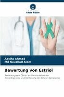 Aakifa Ahmad, Naushad Alam - Bewertung von Estriol, Häftad