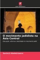 Sevinch Kholmirzaeva - O movimento jadidista na Ásia Central, Häftad