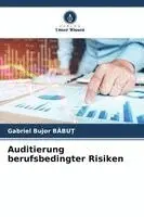 Gabriel Bujor BĂbuȚ - Auditierung berufsbedingter Risiken, Häftad. Tillgänglighet: Lägg i varukorg