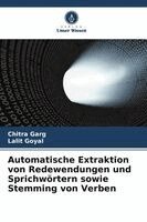 Chitra Garg, Lalit Goyal - Automatische Extraktion von Redewendungen und Sprichwörtern sowie Stemming von Verben, Häftad