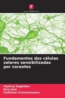 Vipinraj Sugathan, Elsa John, Sudhakar Kumaraswamy - Fundamentos das células solares sensibilizadas por corantes, Häftad. Tillgänglighet: Lägg i varukorg
