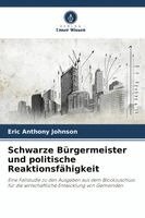 Eric Anthony Johnson - Schwarze Bürgermeister und politische Reaktionsfähigkeit, Häftad