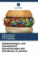 Shikha Sharma, Rajesh Katoch, S R Upadhyay - Epidemiologie und zoonotische Auswirkungen der Giardiasis in Jammu, Häftad