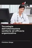 Tecnologia dell'informazione sanitaria ed efficacia organizzativa