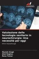 Manish Singh, Alok Raghav, Renu Tomar - Valutazione delle tecnologie sanitarie in neurochirurgia, Häftad