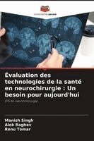 Manish Singh, Alok Raghav, Renu Tomar - Évaluation des technologies de la santé en neurochirurgie, Häftad