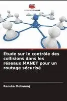 Étude sur le contrôle des collisions dans les réseaux MANET pour un routage sécurisé