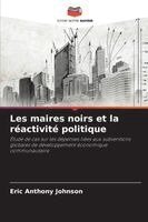 Eric Anthony Johnson - Les maires noirs et la réactivité politique, Häftad
