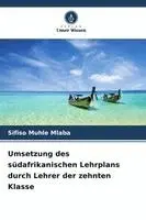 Umsetzung des südafrikanischen Lehrplans durch Lehrer der zehnten Klasse