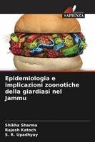 Shikha Sharma, Rajesh Katoch, S R Upadhyay - Epidemiologia e implicazioni zoonotiche della giardiasi nel Jammu, Häftad