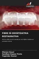 Shanya Goyal, Sandhya Kapoor Punia, Yogender Kumar - Fibre in Odontoiatria Restaurativa, Häftad