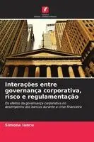Interações entre governança corporativa, risco e regulamentação