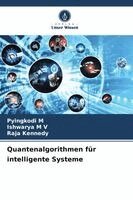 Pyingkodi M, Ishwarya M V, Raja Kennedy - Quantenalgorithmen für intelligente Systeme, Häftad