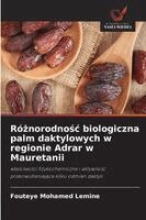 Fouteye Mohamed Lemine - Różnorodnośc biologiczna palm daktylowych w regionie Adrar w Mauretanii, Häftad