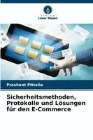 Sicherheitsmethoden, Protokolle und Lösungen für den E-Commerce