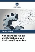Harish Dureja - Nanopartikel für die Verabreichung von Krebsmedikamenten, Häftad