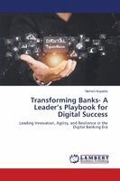 Hemish Kapadia - Transforming Banks- A Leader's Playbook for Digital Success, Häftad
