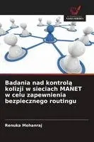 Badania nad kontrolą kolizji w sieciach MANET w celu zapewnienia bezpiecznego routingu