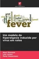Um modelo de hiperalgesia induzida por vírus em ratos