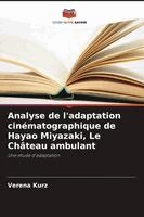 Verena Kurz - Analyse de l'adaptation cinématographique de Hayao Miyazaki, Le Château ambulant, Häftad. Tillgänglighet: Lägg i varukorg