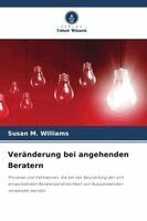 Susan M Williams - Veränderung bei angehenden Beratern, Häftad