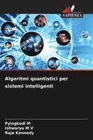 Pyingkodi M, Ishwarya M V, Raja Kennedy - Algoritmi quantistici per sistemi intelligenti, Häftad