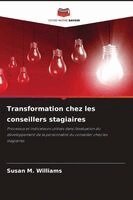 Susan M Williams - Transformation chez les conseillers stagiaires, Häftad