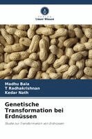 Madhu Bala, T Radhakrishnan, Kedar Nath - Genetische Transformation bei Erdnüssen, Häftad. Tillgänglighet: Lägg i varukorg