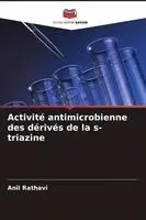 Activité antimicrobienne des dérivés de la s-triazine